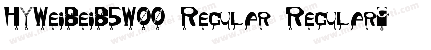 HYWeiBeiB5W00 Regular Regular字体转换